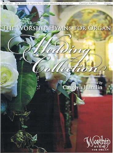 The Worship Hymns for Organ Wedding Collection