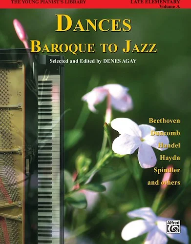 The Young Pianist's Library: Dances -- Baroque to Jazz, Book 13A