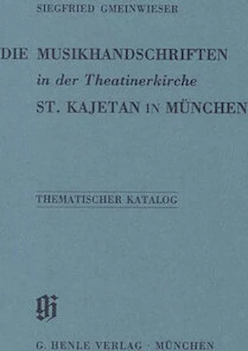 Theatinerkirche St. Kajetan in Munchen - Catalogues of Music Collection in Bavaria Vol. 4