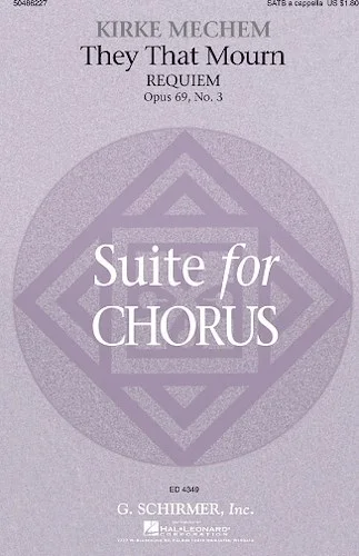 They That Mourn (Requiem) - from Suite for Chorus, Op. 69, No. 3