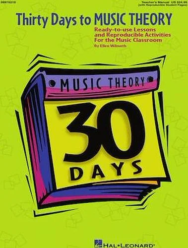 Thirty Days to Music Theory (Classroom Resource) - Ready-To-Use Lessons and Reproducible Activities