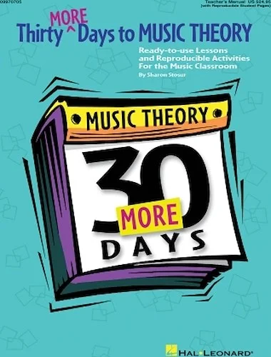 Thirty More Days To Music Theory - Ready-to-Use Lessons and Reproducible Activities