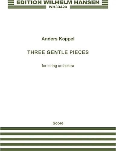 Three Gentle Pieces - for String Orchestra