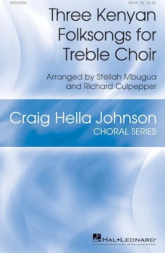 Three Kenyan Folk Songs - Craig Hella Johnson Choral Series