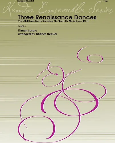 Three Renaissance Dances (From Het Derde Musyk Boexcken (The Third Little Music Book), 1551) - (From Het Derde Musyk Boexcken (The Third Little Music Book)