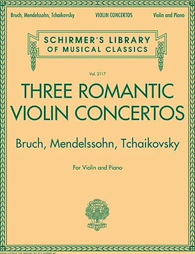 Three Romantic Violin Concertos: Bruch, Mendelssohn, Tchaikovsky