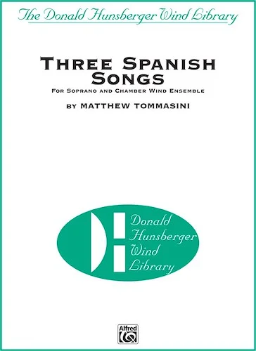 Three Spanish Songs (for Soprano and Wind Ensemble)
