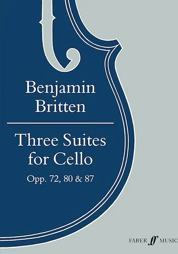 Three Suites for Cello, Opus 72, 80 & 87