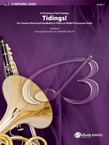 Tidings!: For Concert Band and Handbells, Piano, or Mallet Percussion Solos