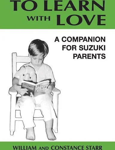 To Learn with Love: A Companion for Suzuki Parents