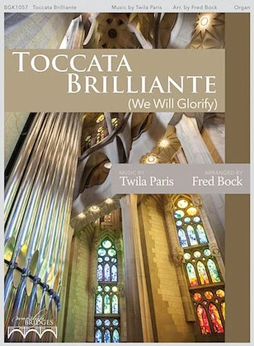 Toccata Brilliante - Based on "We Will Glorify"