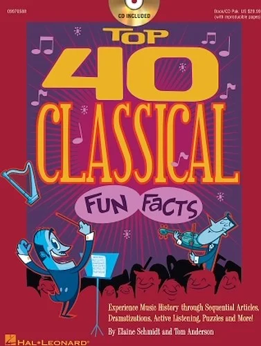 Top 40 Classical Fun Facts - Experience Music History through Articles, Dramatizations, Active Listening, Puzzles and more!