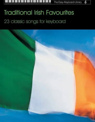 Traditional Irish Favourites: 23 Classic Songs for Keyboard