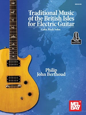 Traditional Music of the British Isles for Electric Guitar<br>Celtic Rock Solos