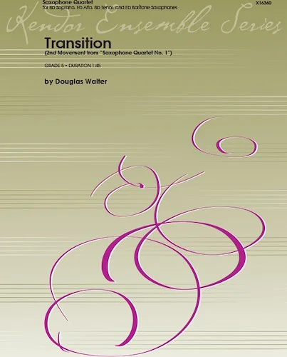 Transition (2nd Movement from "Saxophone Quartet No. 1") - (2nd Movement from "Saxophone Quartet No. 1")