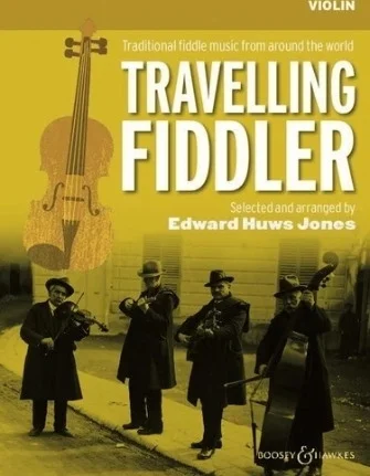 Travelling Fiddler - Traditional Fiddle Music from Around the World - Traditional Fiddle Music from Around the World