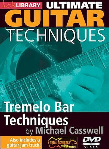 Tremelo Bar Techniques - Ultimate Guitar Techniques Series