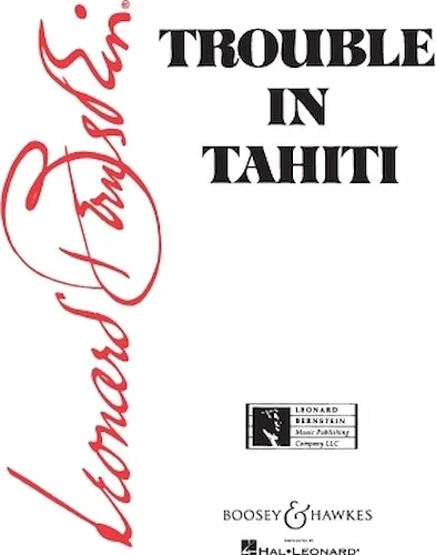 Trouble in Tahiti - Opera in Seven Scenes
