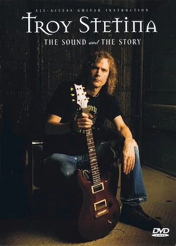 Troy Stetina - The Sound and the Story - All-Access Guitar Instruction