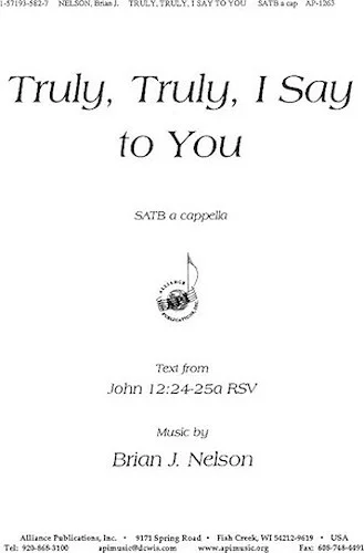 Truly, Truly, I Say to You