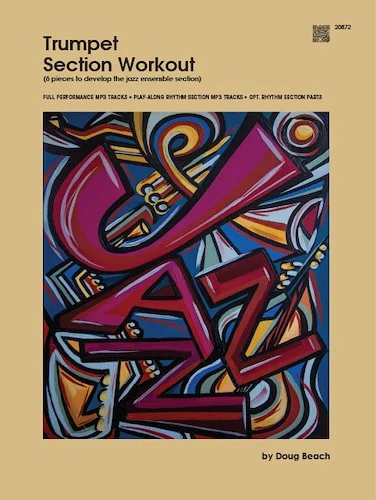 Trumpet Section Workout with MP3s (6 pieces to develop the jazz ensemble section) - (6 pieces to develop the jazz ensemble section)