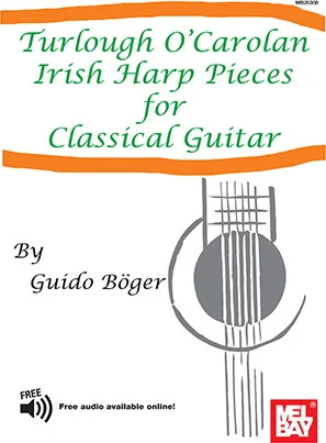 Turlough O'Carolan Irish Harp Pieces for Classical Guitar