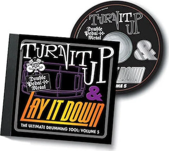 Turn It Up & Lay It Down, Vol. 5 - "Double Pedal Metal" - Play-Along CD for Drummers