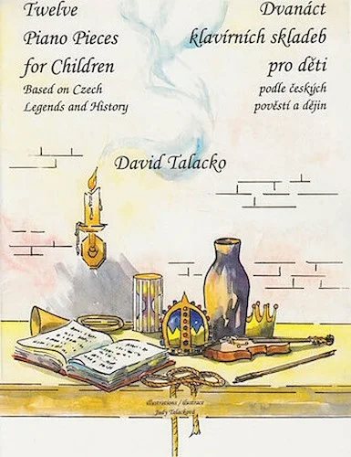 Twelve Piano Pieces for Children - Based on Czech Legends and History