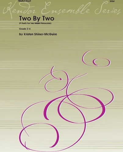 Two By Two (9 Duets For Two-Mallet Percussion) - (9 Duets For Two-Mallet Percussion)