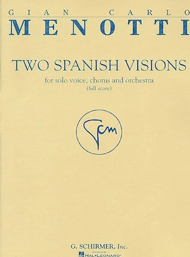 Two Spanish Visions - for Solo Voice, Chorus and Orchestra