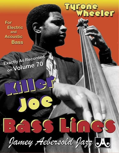 Tyrone Wheeler: Killer Joe Bass Lines: Exactly as Recorded on <i>Volume 70</i>