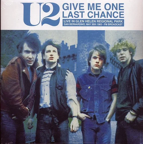 U2 - Give Me One Last Chance: Live In Glen Helen Regional Park, San Bernadino, May 30th 1983 FM Broadcast