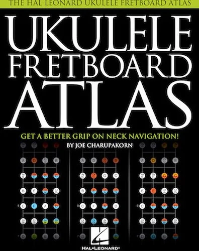 Ukulele Fretboard Atlas - Get a Better Grip on Neck Navigation