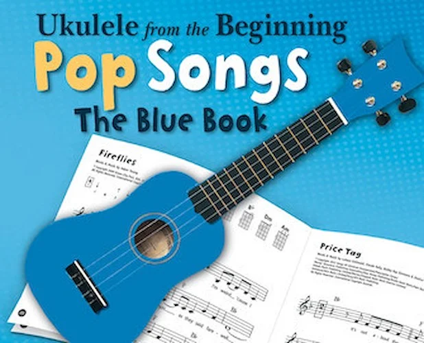 Ukulele from the Beginning - Pop Songs - The Blue Book