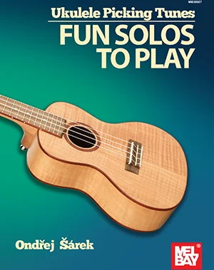 Ukulele Picking Tunes - Fun Solos to Play