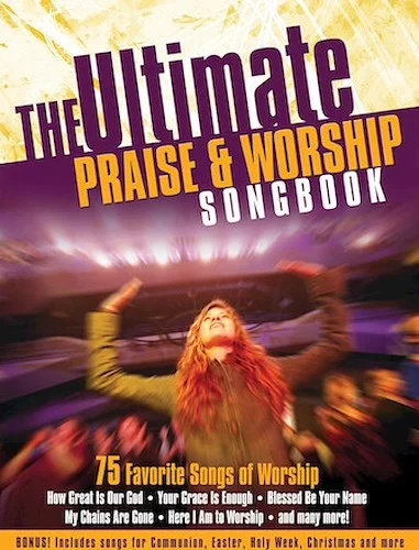Ultimate Praise & Worship Songbook - 75 Favorite Songs Worship