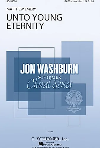 Unto Young Eternity - Jon Washburn Choral Series
