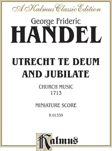 Utrecht Te Deum and Jubilate (1713) (Church Music)