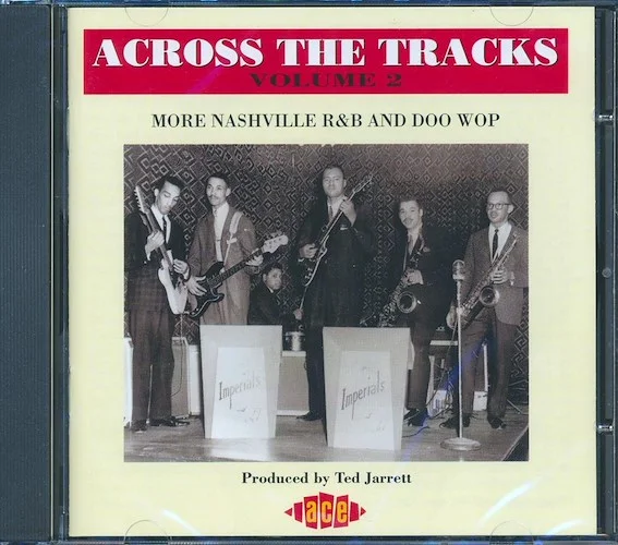 Various - Across The Tracks Volume 2: More Nashville R & B And Doo Wop (30 tracks)