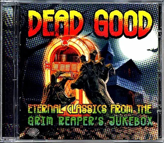 Various - Dead Good: Eternal Classics From The Grim Reaper's Jukebox (30 tracks)