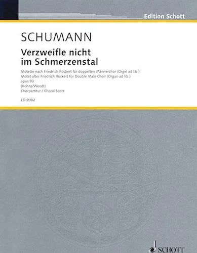 Verzweifle Nicht Im Schmerzenstal Op. 93 - (Despair not in this vale of pain)