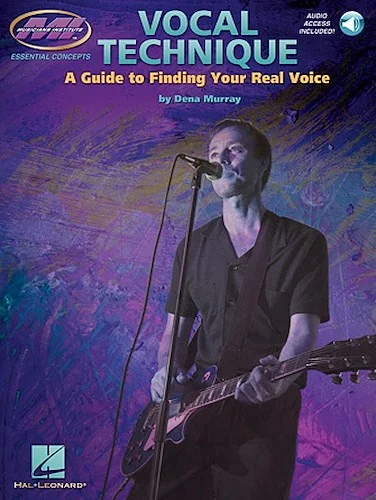 Vocal Technique - A Guide to Finding Your Real Voice - A Guide to Finding Your Real Voice