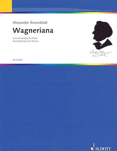 Wagneriana - Concert Fantasy for Piano