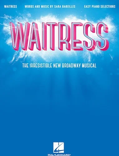 Waitress - Easy Piano Selections - The Irresistible New Broadway Musical