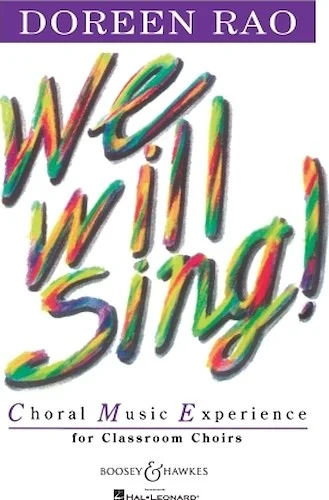 We Will Sing! - Choral Music Experience for Classroom Choirs