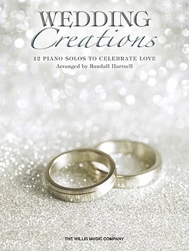 Wedding Creations - 12 Piano Solos to Celebrate Love