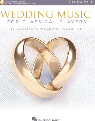 Wedding Music for Classical Players - Violin and Piano - 16 Classical Wedding Favorites