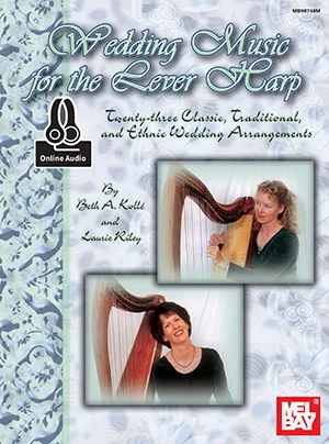 Wedding Music for the Lever Harp<br>Twenty-Three Classic, Traditional, and Ethnic Wedding Arrangements