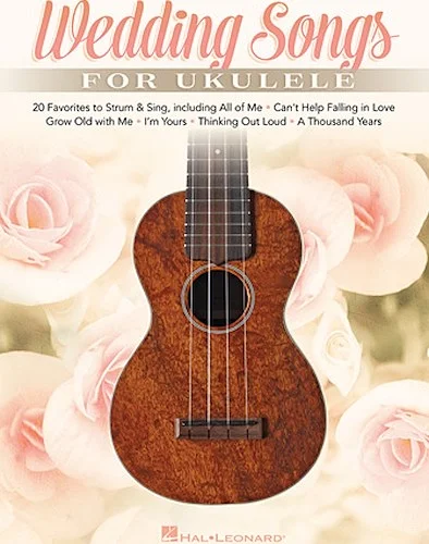 Wedding Songs for Ukulele - 20 Favorites to Strum & Sing
