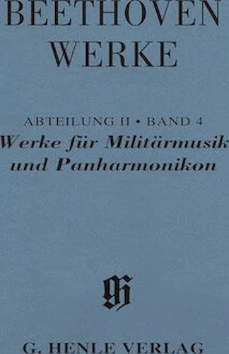 Werke fur Militarmusik und Panharmonikon - Beethoven Complete Edition, Series II, Vol. 4